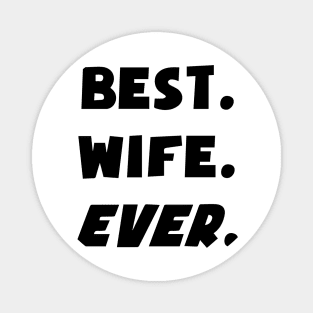 I Love My Worlds Best Wife Ever Magnet